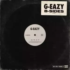 B-Sides BY G-Eazy